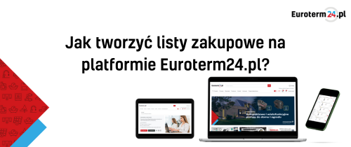 Jak tworzyć listy zakupowe na platformie euroterm24.pl